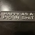 Biển hiệu "HAPPY AS A PIG IN SHIT" cho bàn làm việc - Thumbnail 3