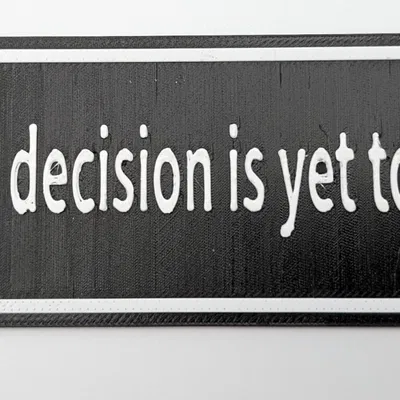 My Worst Decision is Yet to Come sign