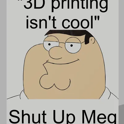 Biển "Shut Up Meg" - Đồ In 3D Cực Chất