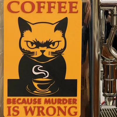 Biển "Cà Phê - Vì Giết Người Là Sai" - Coffee - because murder is wrong - Sign