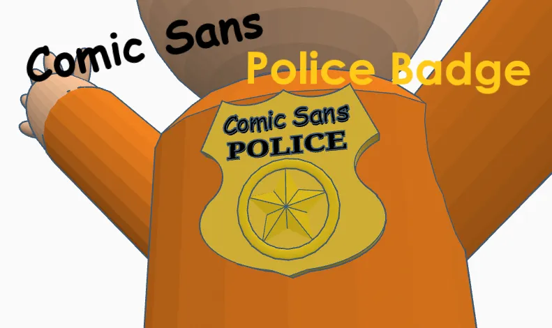 Comic Sans Police Badge - Image 1