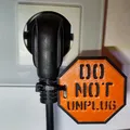 Do Not Unplug Sign - Thumbnail 1