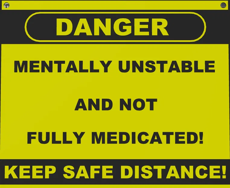 Mentally unstable sign - Image 1