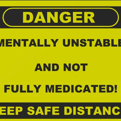 Mentally unstable sign