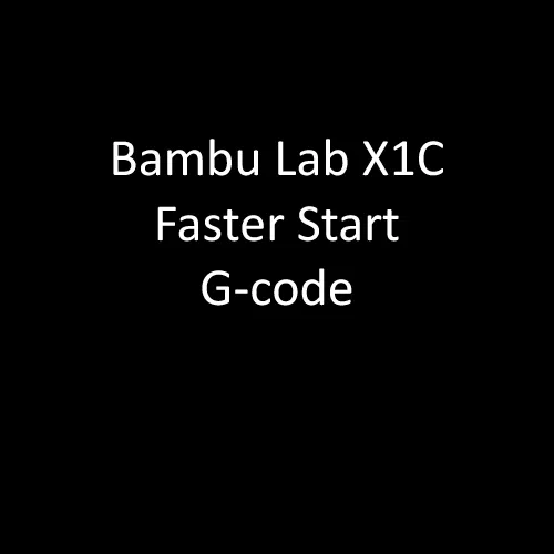 Bambu Lab X1C G-code Khởi động Nhanh hơn - Không cần chờ bàn nhiệt nóng - Image 1