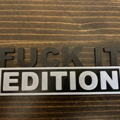 HUY HIỆU "F*CK IT EDITION" - KHÔNG CẦN SUPPORT