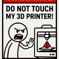 Biển Cảnh Báo: Đừng Đụng Vào Máy In 3D Của Tôi - Sẵn Sàng In! - Thumbnail 1