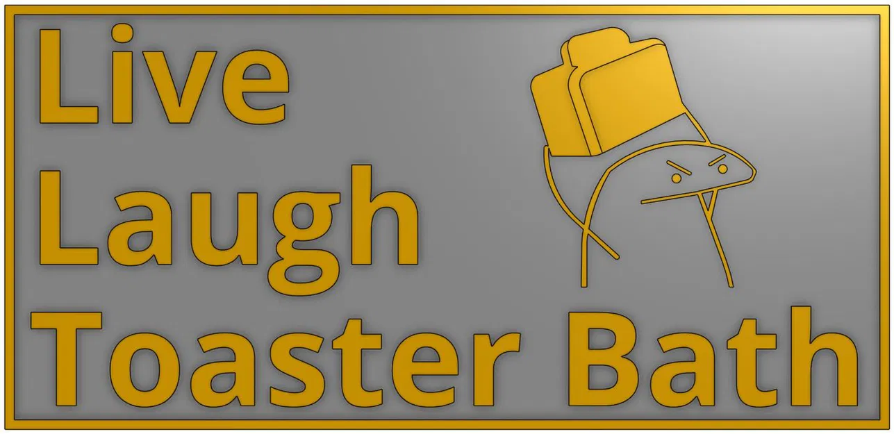 Biển "Live, Laugh, Toaster Bath": Chế Mặn Mà Giòn Tan - Image 1