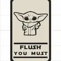 Flush You Must – Bảng Treo Toilet Hài Hước (Phong Cách Yoda) - Thumbnail 1