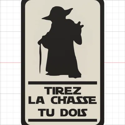 TIREZ LA CHASSE TU DOIS – Bảng hiệu WC Yoda