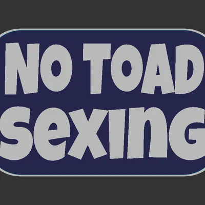 Bảng hiệu “No Toad Sexing”