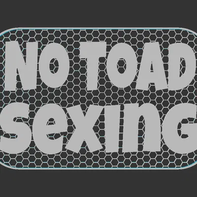 Bảng hiệu “No Toad Sexing”