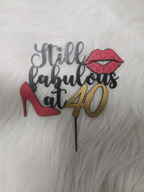 Cake Topper 3D sinh nhật 40 tuổi – Still Fabulous at 40 - Image 2