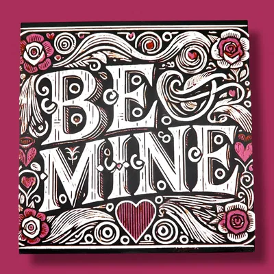 Be Mine - Hueforge Ngày Valentine