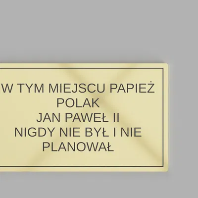 Tại nơi này Giáo hoàng Ba Lan John Paul II chưa từng đến và cũng không dự tính