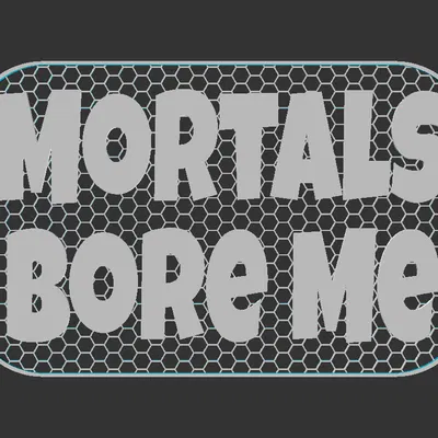 Bảng hiệu “Mortals Bore Me”