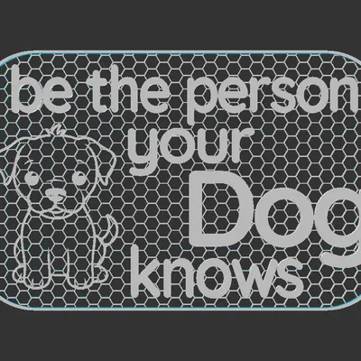 Bảng chữ “Be The Person your Dog Knows”
