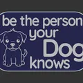 Bảng chữ “Be The Person your Dog Knows” - Thumbnail 3