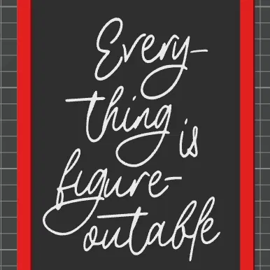 Bảng hiệu “Everything is Figure-outable”