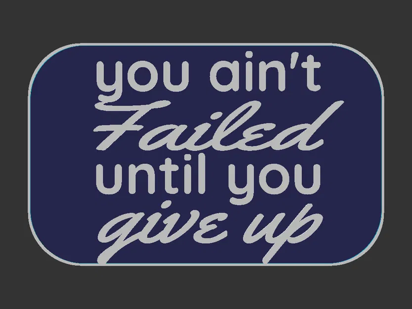 Bảng chữ “Ain’t Failed until you Give Up” - Image 3