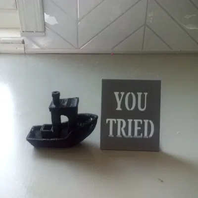 You Tried – Bảng Hiệu Để Bàn In 3D Vui Nhộn