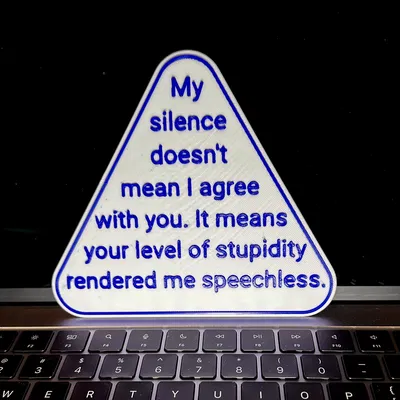 Biển Báo "Sự Im Lặng Của Tôi" Đa Sắc In 3D