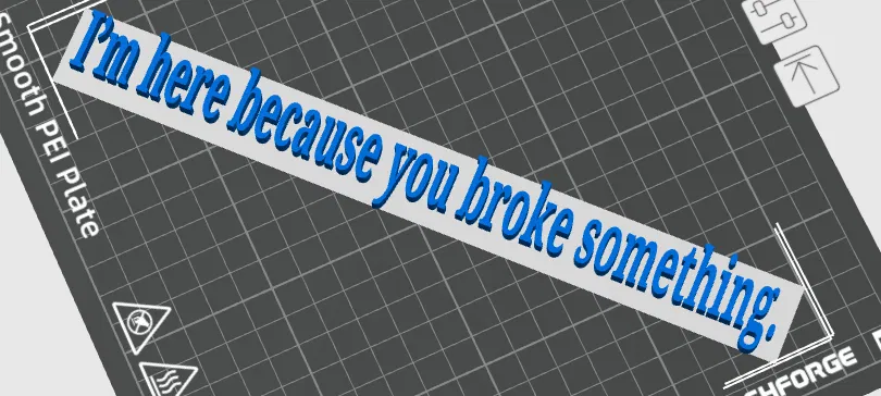 Biển Văn Phòng Hài Hước: Tôi Ở Đây Vì Bạn Lỡ Làm Gãy Cái Gì Đó - Image 1