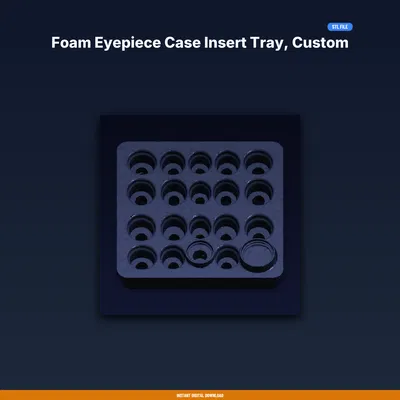 Khay Foam Insert Đựng Eyepiece Kính Thiên Văn, Ngăn Tùy Biến – STL in 3D