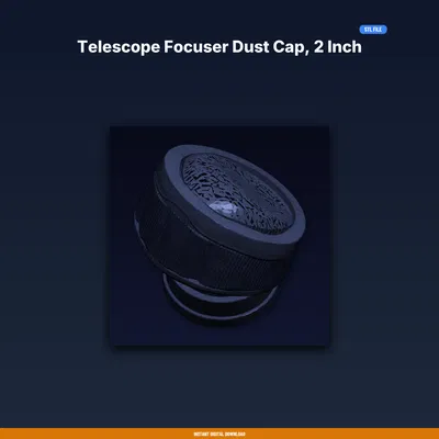 Nắp chắn bụi focuser kính thiên văn 2 inch – file STL in 3D giữ sạch quang học