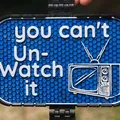 Bảng hiệu "Can't un-Watch it" - Thumbnail 1