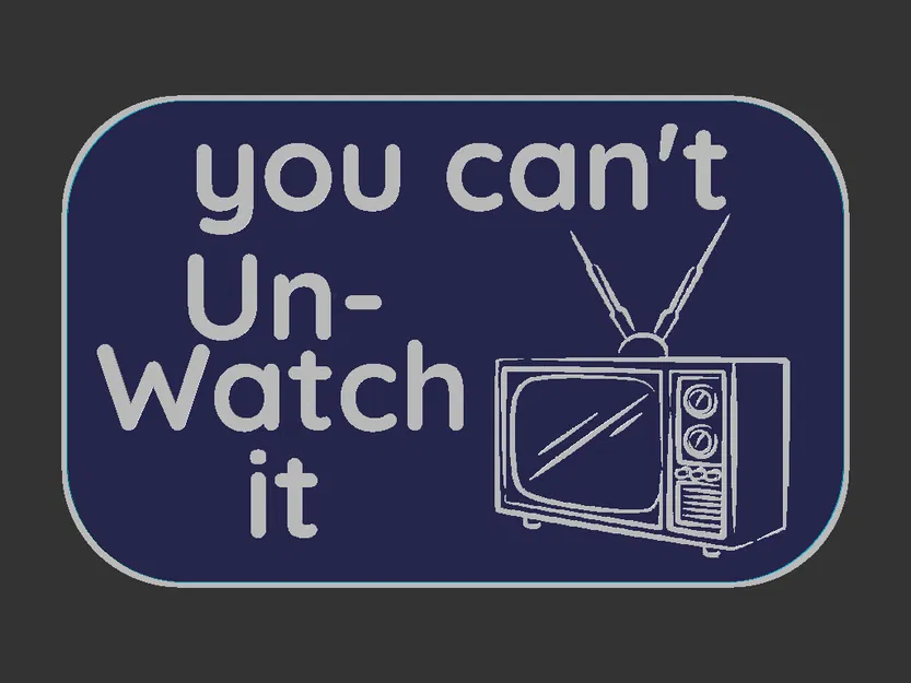Bảng hiệu "Can't un-Watch it" - Image 3