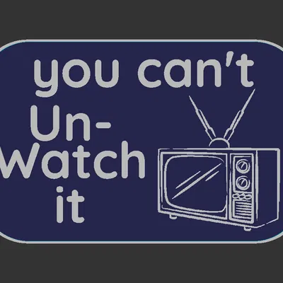Bảng hiệu "Can't un-Watch it"