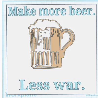 Bảng trang trí Make More Beer - Less War in 3D độc đáo