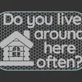 Bảng hiệu "Live here often?" (Bạn có hay quanh quẩn ở đây không?) - Thumbnail 2
