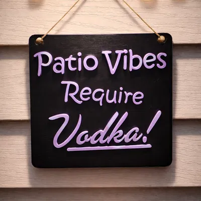 Bảng Hiệu Trang Trí 3D: Patio Vibes Require Vodka