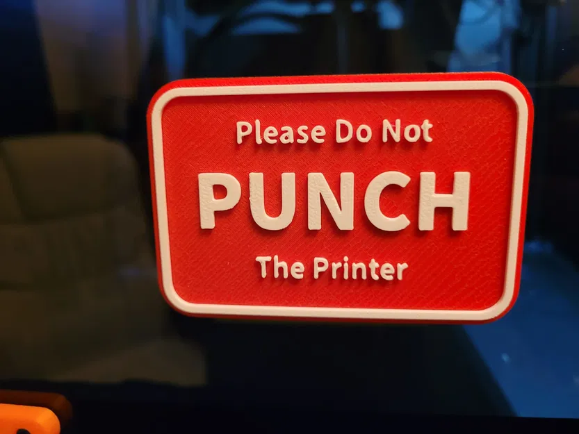 Biển báo vui nhộn Đừng đấm vào máy in 3D cho dân kỹ thuật - Image 1