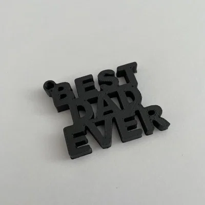 Móc khóa in 3D Best Dad Ever - Món quà ý nghĩa dành tặng người cha