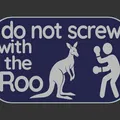 Bảng hiệu "Do not Screw with the 'Roo" - Thumbnail 2