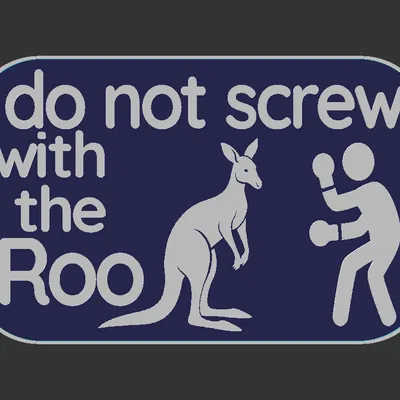 Bảng hiệu "Do not Screw with the 'Roo"