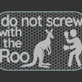 Bảng hiệu "Do not Screw with the 'Roo" - Thumbnail 3