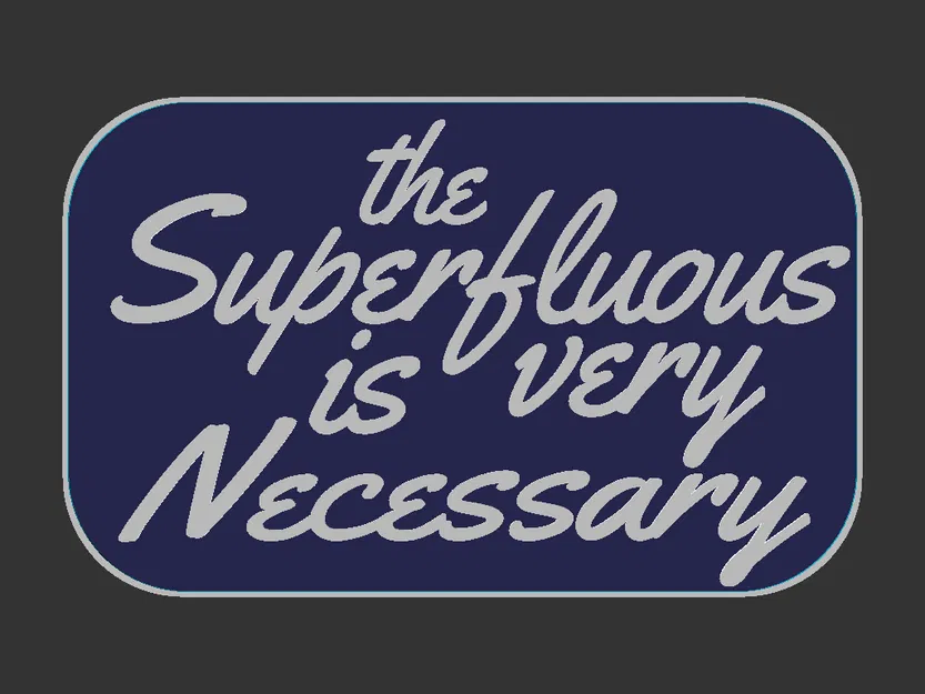 Bảng hiệu "The Superfluous is very Necessary" - Image 2