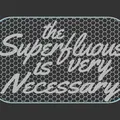 Bảng hiệu "The Superfluous is very Necessary" - Thumbnail 3