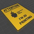Bảng hiệu cảnh báo I'm 3D Printing cho không gian làm việc - Thumbnail 1
