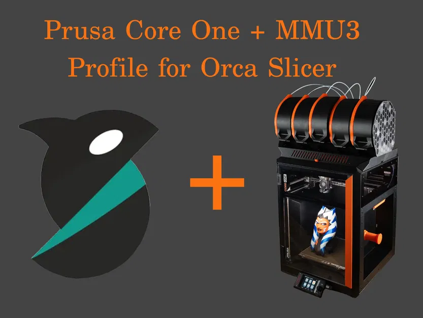 Profile Prusa Core One và MMU3 cho Orca Slicer - Image 1