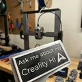 Bảng hiệu "Ask Me About My Creality Hi" - Thumbnail 1