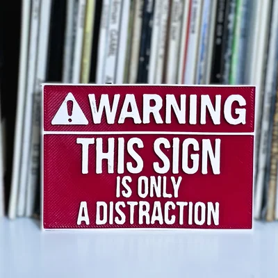 Biển báo hài hước "Distracting sign" - Mẫu in 3D trang trí độc đáo