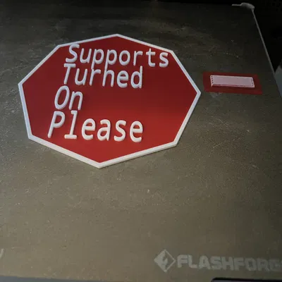 Biển báo nhắc nhở bật support cho máy in 3D (Supports Turned On Please)