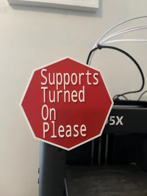Biển báo nhắc nhở bật support cho máy in 3D (Supports Turned On Please) - Image 3