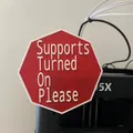 Biển báo nhắc nhở bật support cho máy in 3D (Supports Turned On Please) - Thumbnail 3