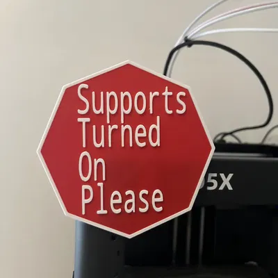 Biển báo nhắc nhở bật support cho máy in 3D (Supports Turned On Please)